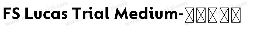 FS Lucas Trial Medium字体转换